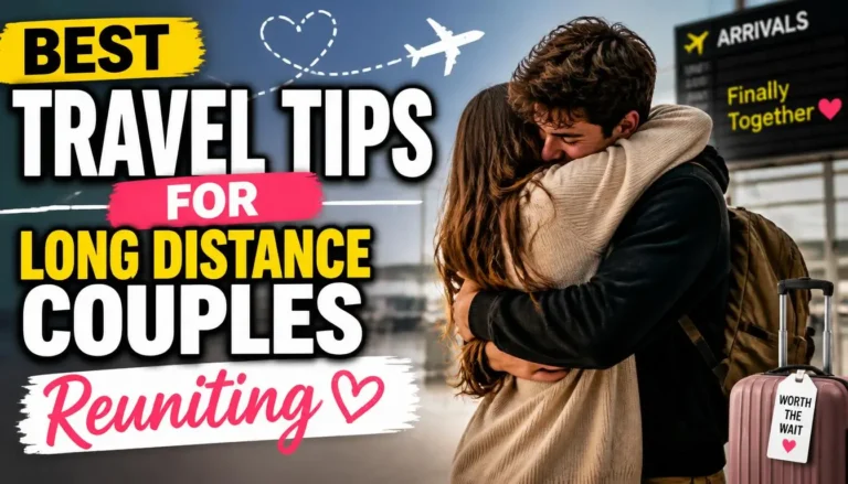 Best Travel Tips for Long Distance Couples Reuniting